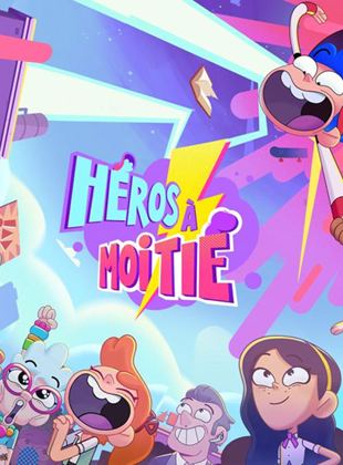 Héros à moitié saison 1